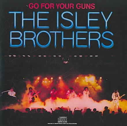 ISLEY BROTHERS, THE - GO FOR YOUR GUNS |-Music History