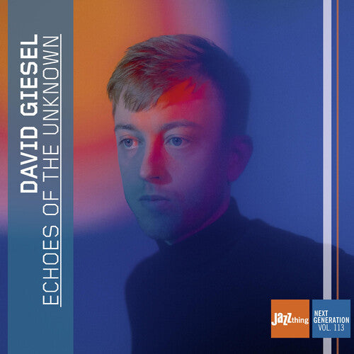 David Giesel - (PRESALE 7/3/26) Echoes of the Unknown - Jazz Thing Next Generation Vol 113 (CD) | Mint (M) Mint (M)-Music History