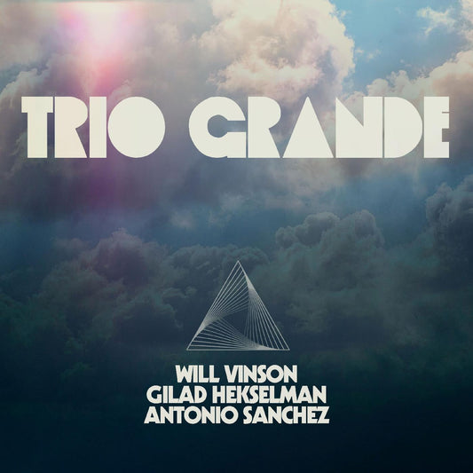 Vinson, Will, Antonio Sanchez & Gilad Hekselman - Trio Grande (CD) | Mint (M) Mint (M)-Music History