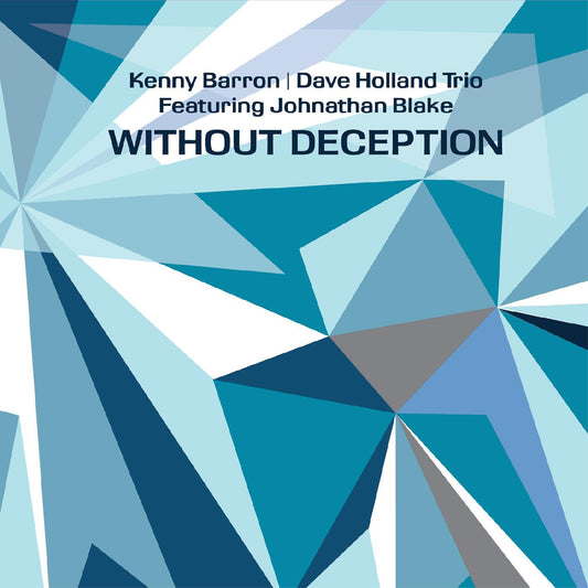 Barron, Kenny, Dave Holland, Johnathan Blake - Without Deception (CD) |-Music History