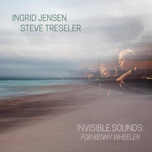 Jensen, Ingrid & Steve Tresler - Invisible Sounds: For Kenny Wheeler (CD) | Mint (M) Mint (M)-Music History