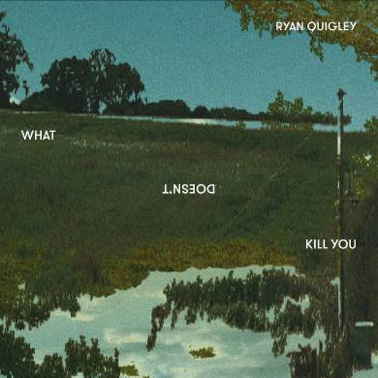 Quigley, Ryan - What Doesn't Kill You (CD) | Mint (M) Mint (M)-Music History