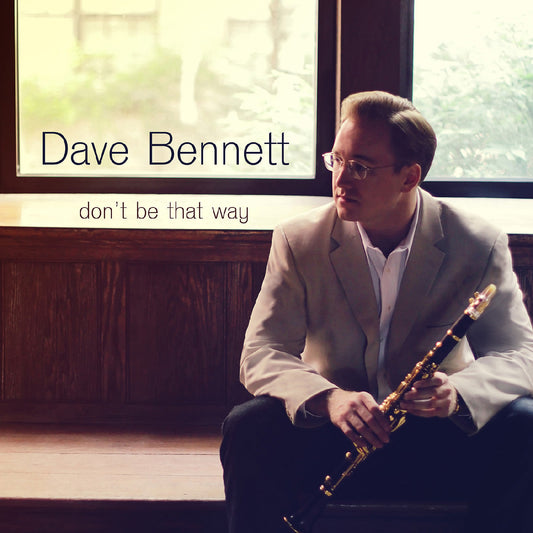 Bennett, Dave - Don't Be That Way (CD) |-Music History