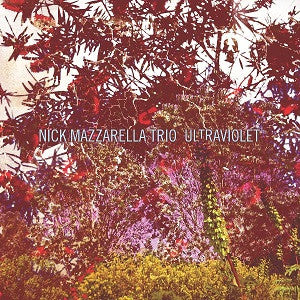 Mazzarella, Nick Trio - Ultraviolet (CD) | Mint (M) Mint (M)-Music History