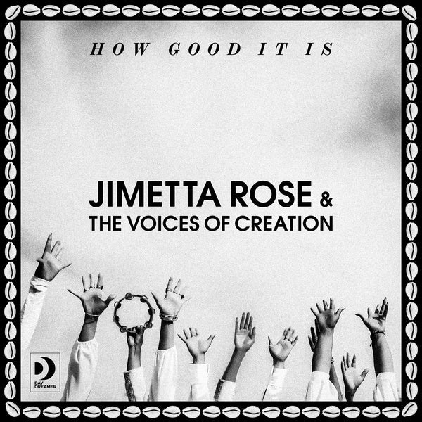 JIMETTA ROSE & THE VOICES OF CREATION - How Good It Is |-Music History