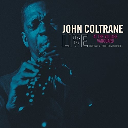 John Coltrane - LIVE AT THE VILLAGE VANGUARD |-Music History