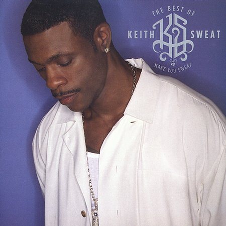 Keith Sweat - Make You Sweat - The Best Of |-Music History
