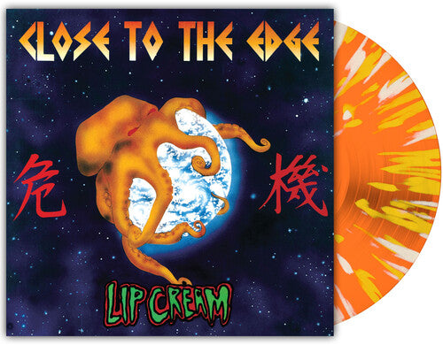 Lip Cream - (PRE-ORDER 12/19/2025) Close To The Edge (Indie Exclusive) [Orange Krush Splatter Vinyl] |-Music History