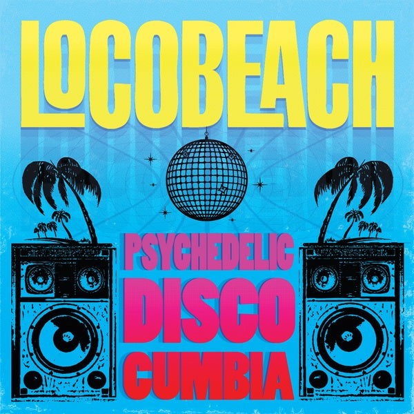 LOCOBEACH - Psychedelic Disco Cumbia (VINYL) | Mint (M) Mint (M)--Music History