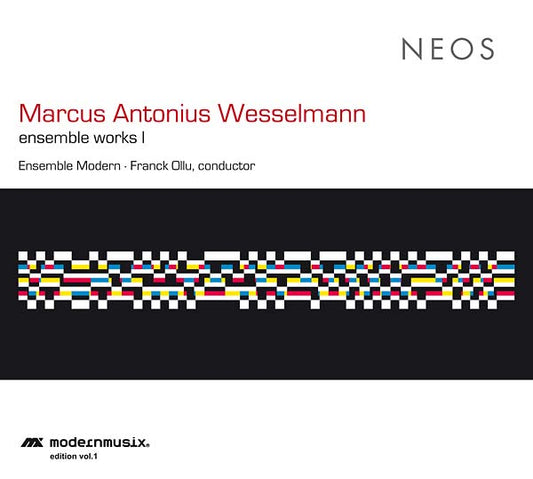 MARCUS ANTONIUS WESSELMANN - Ensemble Works I |-Music History