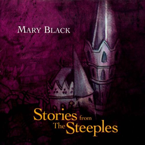 Mary Black - Stories From The Steeples |-Music History