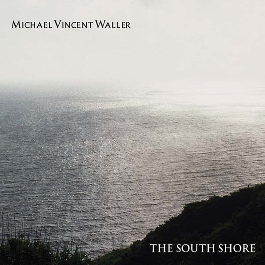 MICHAEL VINCENT WALLER - The South Shore |-Music History