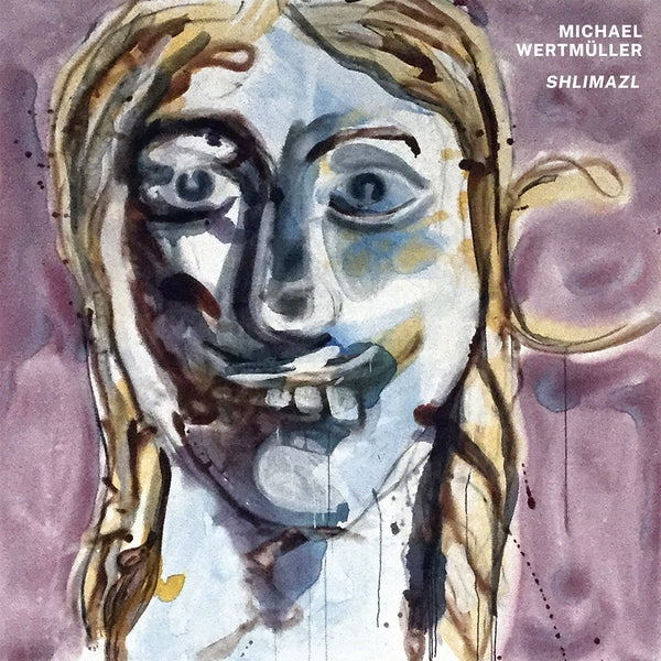 MICHAEL WERTMULLER - Shlimazl |-Music History