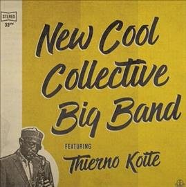 New Cool Collective Big Band - Featuring Thierno Koite |-Music History