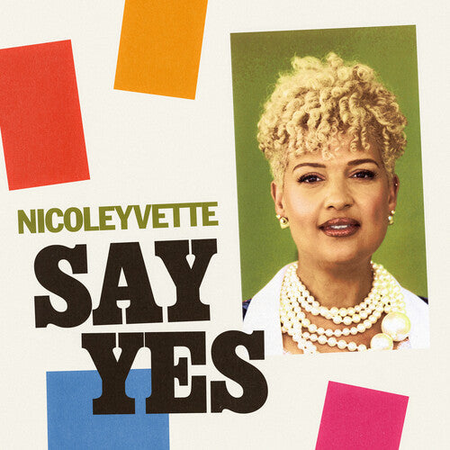 Nicole Yvette - Say Yes |-Music History