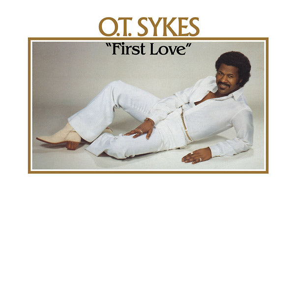 O.T. SYKES - First Love (VINYL) |-Music History