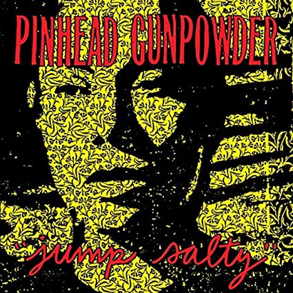 Pinhead Gunpowder - Jump Salty |-Music History