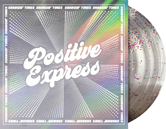Positive Express - Changin' Times *PRE-RDER 9/5/25*(Glitter Pressed Vinyl) | Mint (M) Mint (M)-Music History
