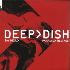 Deep Dish - Say Hello - PARAMIDA Remixes (VINYL) |-Music History
