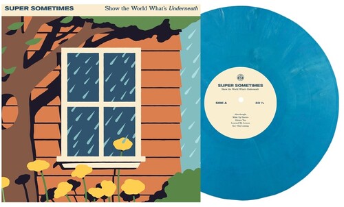 Super Sometimes - Show The World What’s Underneath (ECO BLUE VINYL) | Mint (M) Mint (M)-Music History