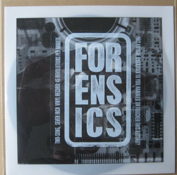 Forensics (2) - Has Anyone Unknown To You Handled Or Touched This Record? (VINYL 7") | Mint (M) Mint (M)-Music History