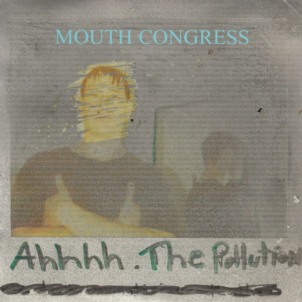 Mouth Congress - Ahhhh. The Pollution (7" VINYL) | Mint (M) Mint (M)-Music History