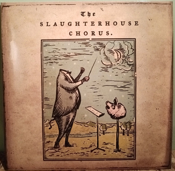 The Slaughterhouse Chorus - The Slaughterhouse Chorus (VINYL) | Near Mint (NM or M-)-Music History