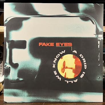 Fake Eyes - A Drip Is All We Know (YELLOW VINYL) | Near Mint (NM or M-) Mint (M)-Music History