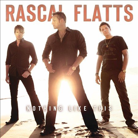 Rascal Flatts - NOTHING LIKE THIS |-Music History