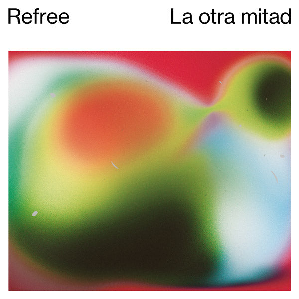 REFREE - La Otra Mitad (180 GRAM VINYL) | Mint (M) Mint (M)--Music History