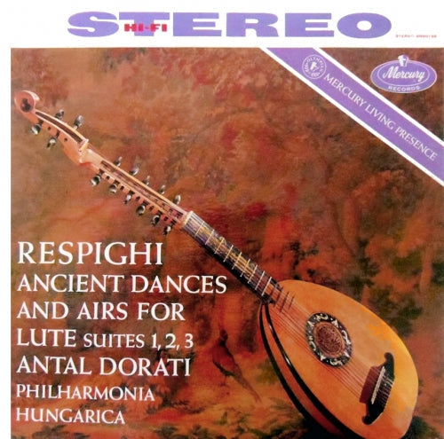 Respighi, Antal Dorati, Philharmonia Hungarica - Ancient Dances And Airs For Lute; Suites 1, 2, 3 |-Music History