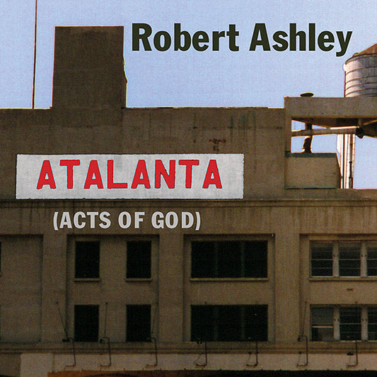 Robert Ashley - Atalanta (Acts of God) |-Music History