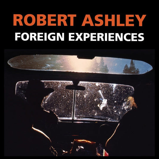 Robert Ashley - Foreign Experiences |-Music History