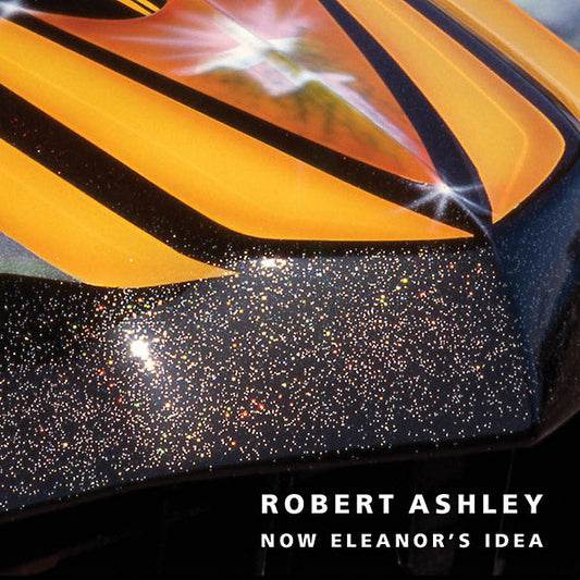 Robert Ashley - Now Eleanor's Idea |-Music History