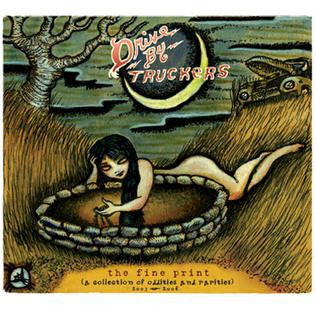 Drive-By Truckers - The Fine Print [A Collection of Oddities And Rarities 2003-2008] (CD) |-Music History