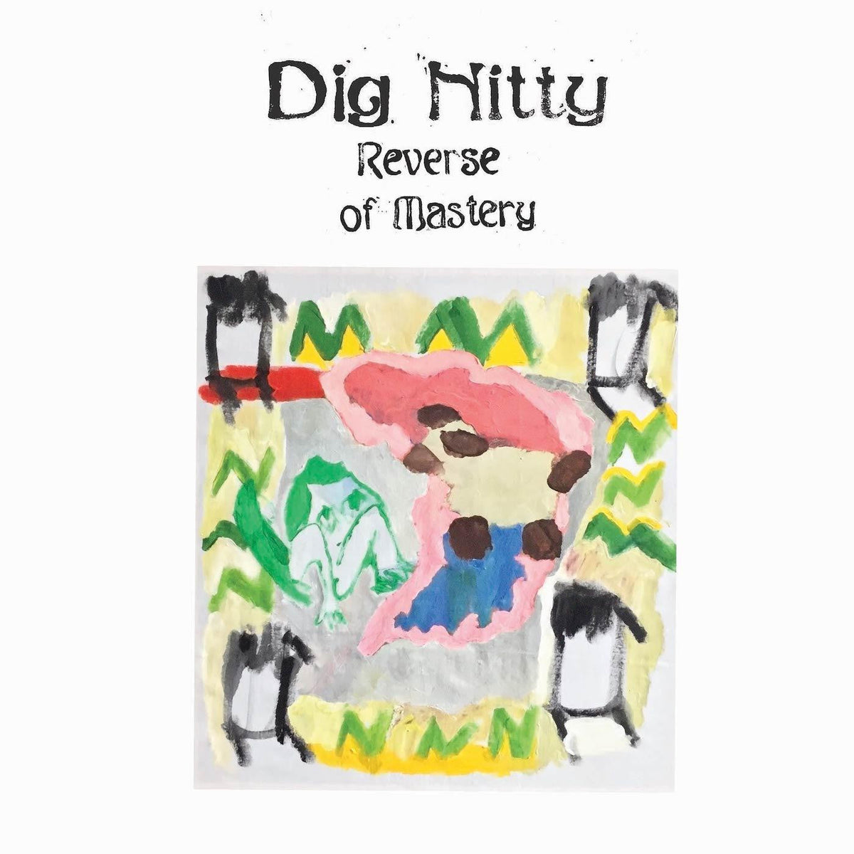 Dig Nitty - Reverse of Mastery |-Music History
