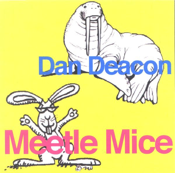 Deacon, Dan - Meetle Mice |-Music History