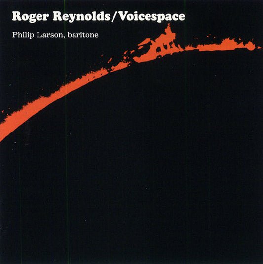 ROGER REYNOLDS - Voicespace I, III & IV |-Music History