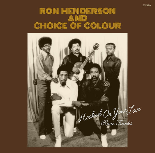 Ron Henderson And Choice Of Colour - Hooked On Your Love: Rare Tracks |-Music History