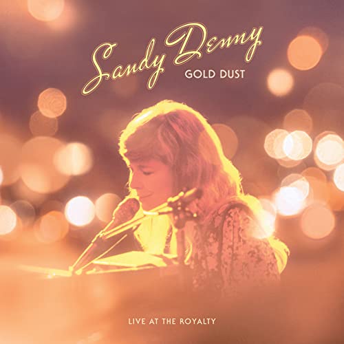 Sandy Denny - Gold Dust Live At The Royalty (RSD 4/23/2022) | Mint (M) Mint (M)-Music History