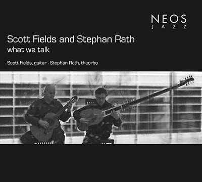 SCOTT FIELDS & STEPHAN RATH - What We Talk |-Music History