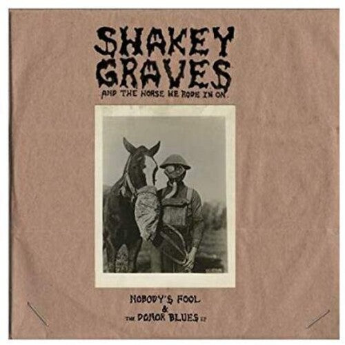Shakey Graves Shakey Graves And The Horse He Rode In On (Nobody's Fool & The Donor B lues EP) [Explicit Content] (180 Gram Vinyl, Extended Play) (2 Lp's) - Vinyl-Music History
