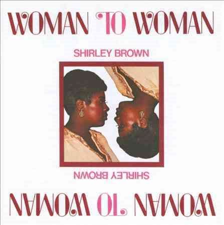 Shirley Brown - WOMAN TO WOMAN |-Music History