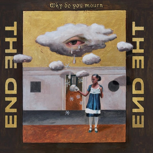 THE END - Why Do You Mourn |-Music History