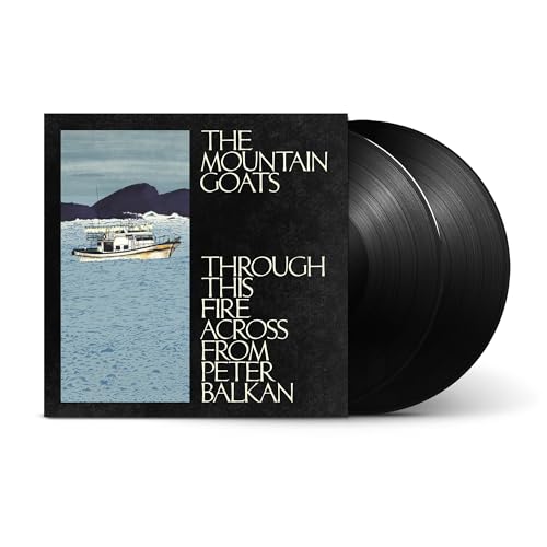 The Mountain Goats - Through This Fire Across From Peter Balkan (2x VINYL) |-Music History