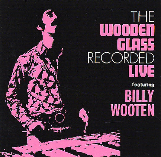 The Wooden Glass (feat. Billy Wooten) - The Wooden Glass Recorded Live |-Music History