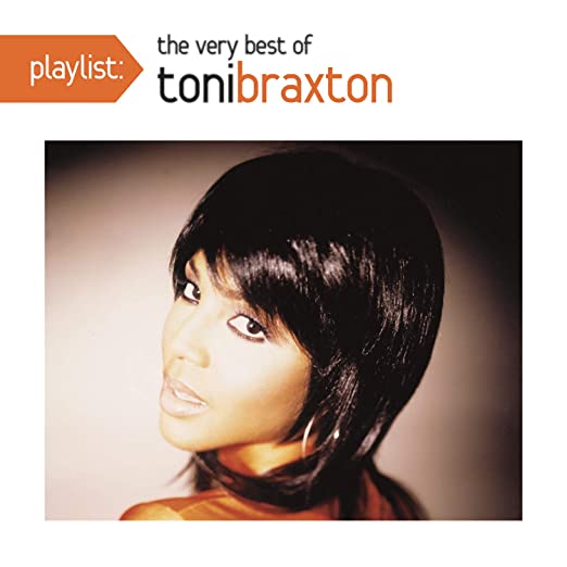 Toni Braxton - Playlist: The Very Best Of Toni Braxton |-Music History