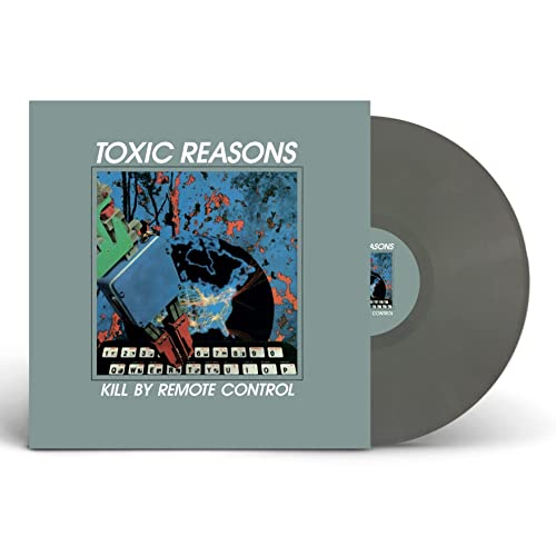 Toxic Reasons - Kill By Remote Control (Grey Vinyl) |-Music History