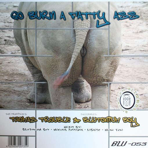 Thomas Trouble - Go Burn A Fatty Ass | Very Good Plus (VG+) Near Mint (NM)-Music History