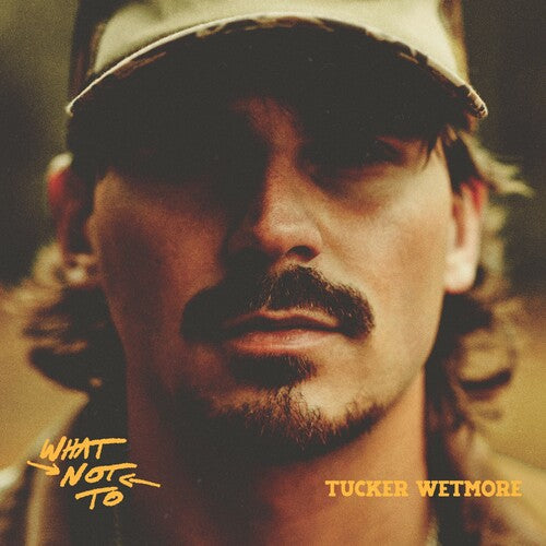 Tucker Wetmore - What Not To [Explicit Content] |-Music History
